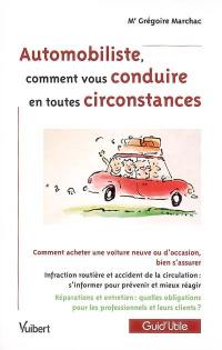 Automobiliste, comment vous conduire en toutes circonstances