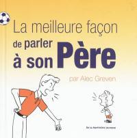 La meilleure façon de parler à son père