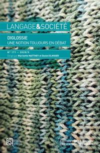 Langage et société, n° 171. Diglossie, une notion toujours en débat