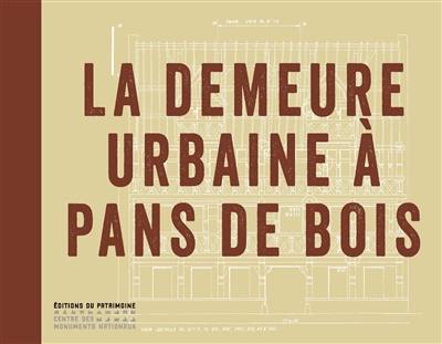 La demeure urbaine à pans de bois