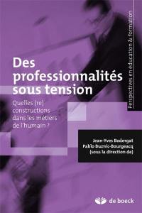 Des professionnalités sous tension : quelles (re)constructions dans les métiers de l'humain ?