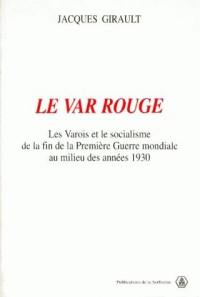 Le Var rouge : les Varois et le socialisme de la fin de la Première Guerre mondiale au milieu des années 1930