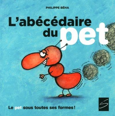 L'abécédaire du pet : le pet sous toutes ses formes !