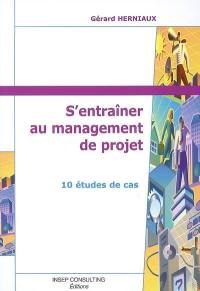 S'entraîner au management de projet : 10 études de cas