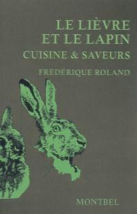 Le lièvre et le lapin : cuisine & saveurs