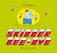 Skibber Bee-bye