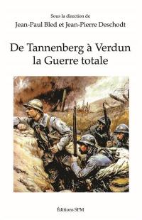 De Tannenberg à Verdun : la guerre totale