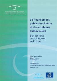 Le financement public du cinéma et des contenus audiovisuels : états des lieux du Soft money en Europe