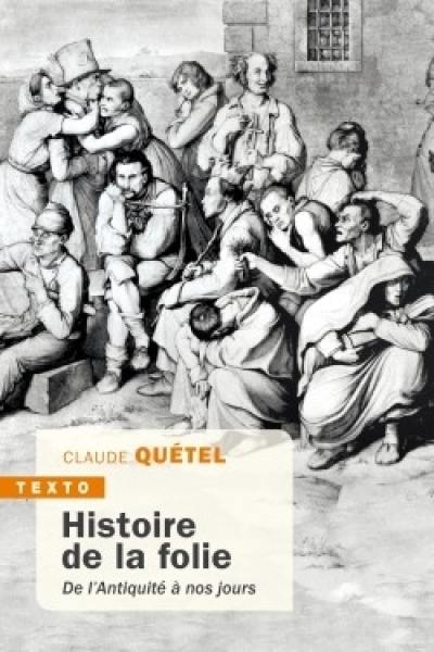 Histoire de la folie : de l'Antiquité à nos jours