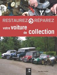 Restaurez, réparez votre voiture de collection