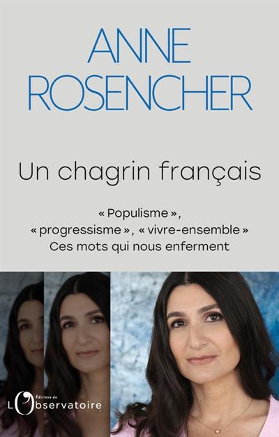 Un chagrin français : populisme, progressisme, vivre-ensemble : ces mots qui nous enferment