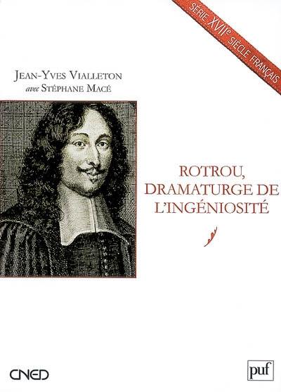 Rotrou, dramaturge de l'ingéniosité