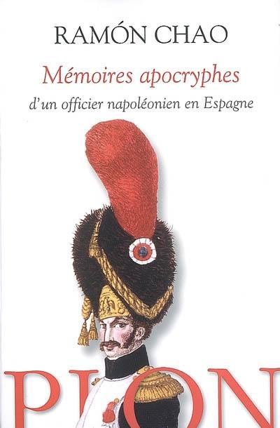 Mémoires apocryphes d'un officier napoléonien en Espagne