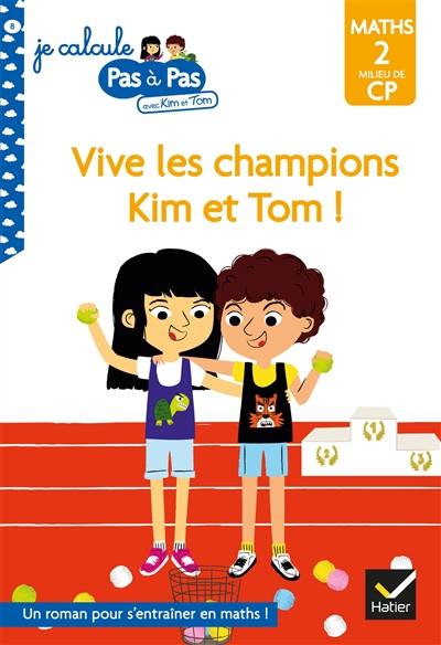 Vive les champions Kim et Tom ! : maths 2, milieu de CP