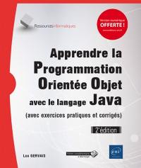 Apprendre la programmation orientée objet avec le langage Java (avec exercices pratiques et corrigés)