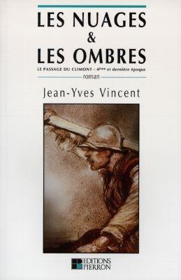 Le passage du Climont. Vol. 4. Les nuages et les ombres : 4e et dernière période (1895-1919)