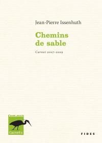 Chemins de sable : carnet, 2007-2009