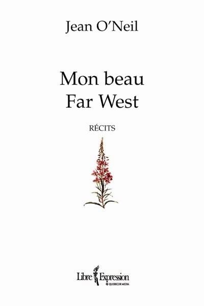 Mon beau Far West : récits