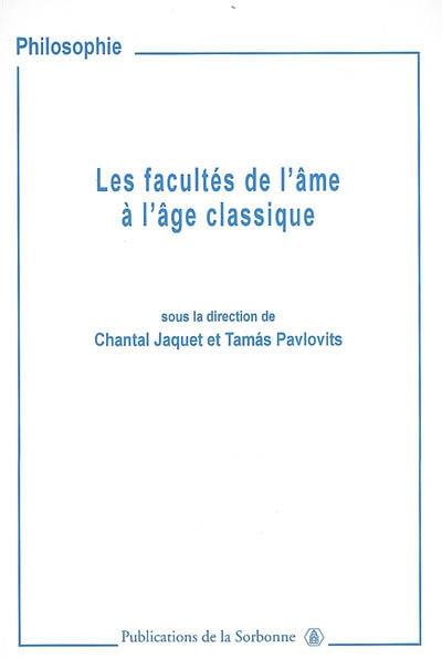 Les facultés de l'âme à l'âge classique : imagination, entendement et jugement