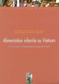 Alimentation infantile au Vietnam : dix ans d'actions et d'enseignements du programme Fasevie