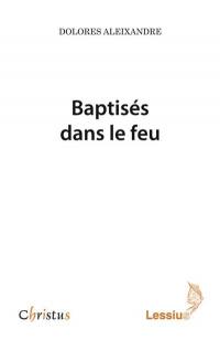 Baptisés dans le feu