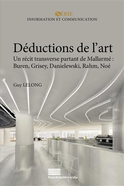 Déductions de l'art : un récit transverse partant de Mallarmé : Buren, Grisey, Danielewski, Rahm, Noé