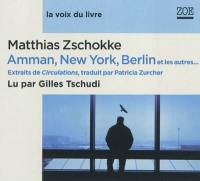 Amman, New York, Berlin et les autres... : extraits de Circulations