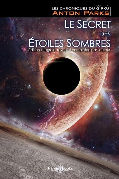 Les chroniques du Girkù. Vol. 1. Le secret des étoiles sombres