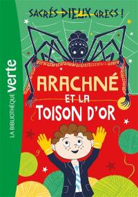 Sacrés dieux grecs !. Vol. 3. Arachné et la Toison d'or