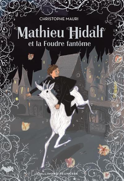 Mathieu Hidalf. Vol. 2. Mathieu Hidalf et la foudre fantôme