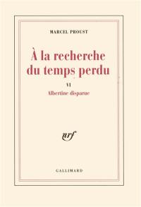 A la recherche du temps perdu. Vol. 6. Albertine disparue