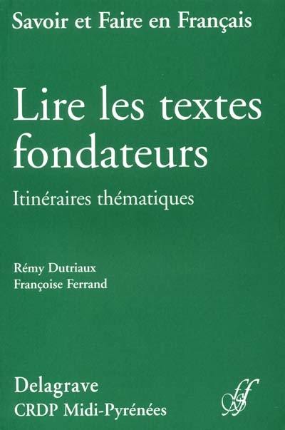 Lire les textes fondateurs : itinéraires thématiques