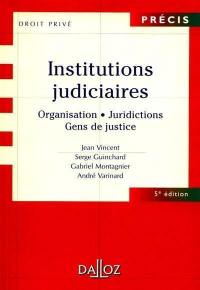 Institutions judiciaires : organisation, juridictions, gens de justice