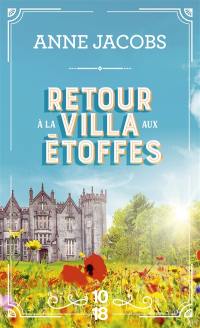 La villa aux étoffes. Vol. 4. Retour à la villa aux étoffes