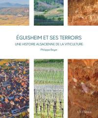 Eguisheim et ses terroirs : une histoire alsacienne de la viticulture