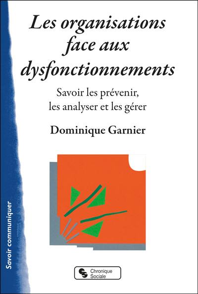 Les organisations face aux dysfonctionnements : savoir les prévenir, les analyser et les gérer