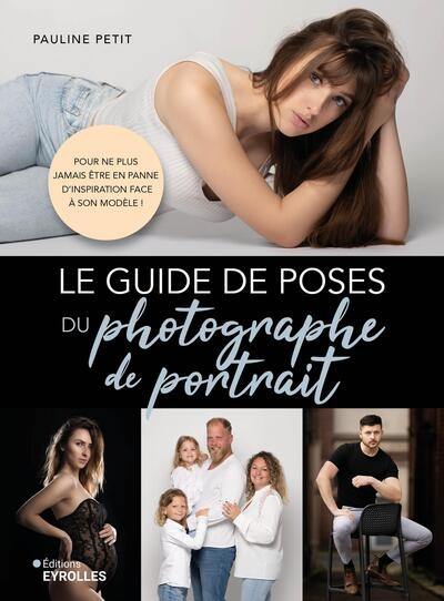 Le guide de poses du photographe de portrait : pour ne plus jamais être en panne d'inspiration face à son modèle !