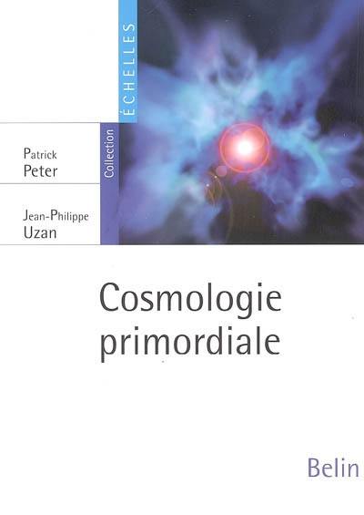 Cosmologie primordiale