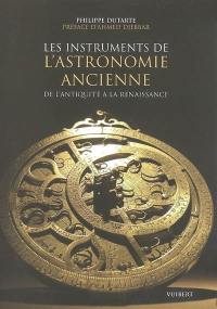 Les instruments de l'astronomie ancienne : de l'Antiquité à la Renaissance