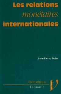 Les relations monétaires internationales