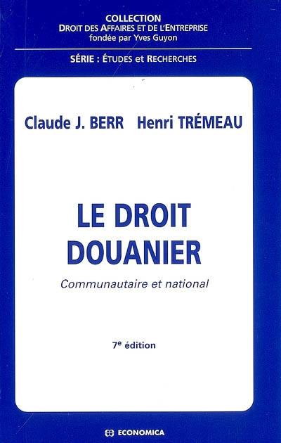 Le droit douanier : communautaire et national