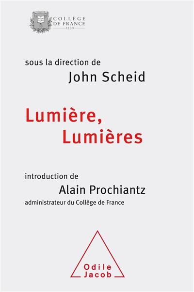 Lumière, lumières : colloque annuel 2015 Lumière, lumières : colloque annuel 2015