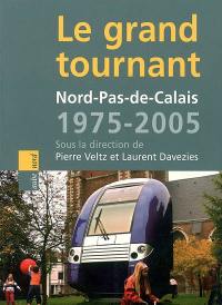 Nord-Pas-de-Calais, 1975-2005 : le grand tournant