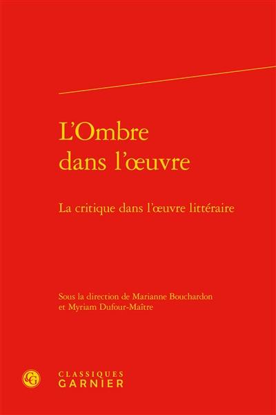 L'ombre dans l'oeuvre : la critique dans l'oeuvre littéraire