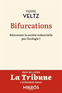 Bifurcations : réinventer la société industrielle par l'écologie ?