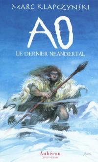 Ao, le dernier Néandertal