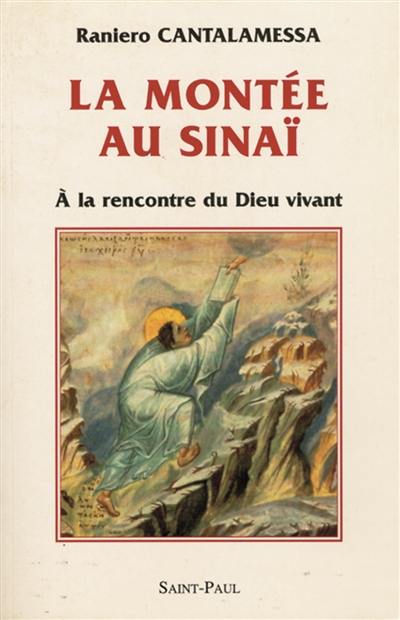 La montée au Sinaï : à la rencontre du Dieu vivant