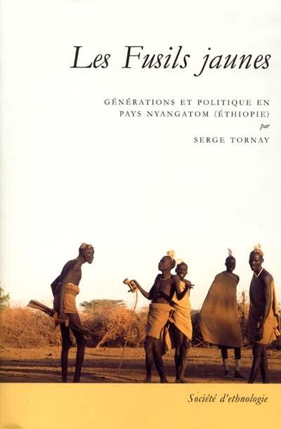 Les fusils jaunes : générations et politique en pays Nyangatom (Ethiopie)