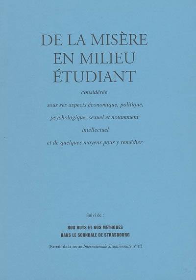 De la misère en milieu étudiant : considérée sous ses aspects économique, politique, psychologique, sexuel et notamment intellectuel et de quelques moyens pour y remédier. Nos buts et nos méthodes dans le scandale de Strasbourg