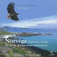 Norvège, Finlande, Suède : 20 ans de prospections naturalistes : itinéraires de découverte